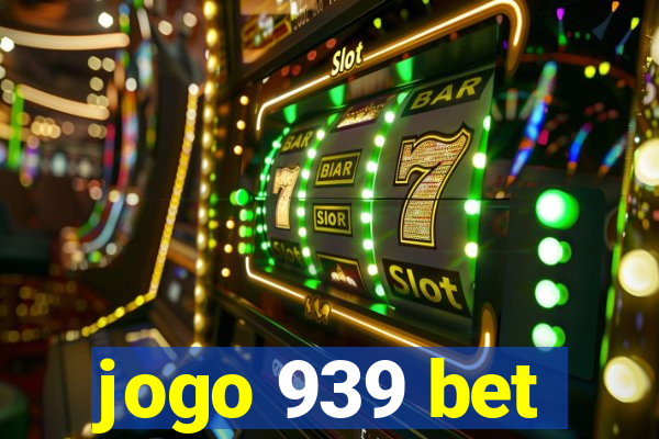 jogo 939 bet